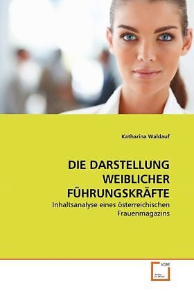 DIE DARSTELLUNG WEIBLICHER FÜHRUNGSKRÄFTE