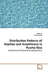Kartonierter Einband (Kt) Distribution Patterns of Reptiles and Amphibians in Puerto Rico von Minh Le, Ross Kiester