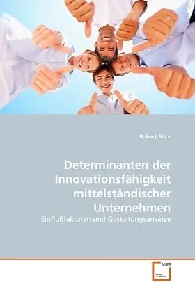 Determinanten der Innovationsfähigkeit mittelständischer Unternehmen
