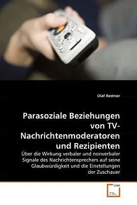 Parasoziale Beziehungen von TV-Nachrichtenmoderatoren und Rezipienten