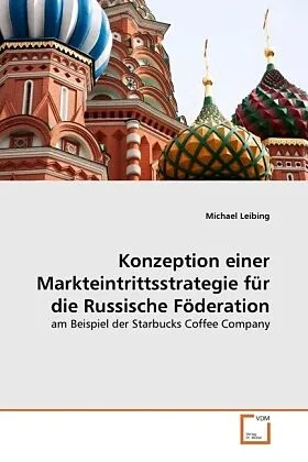 Konzeption einer Markteintrittsstrategie für die Russische Föderation