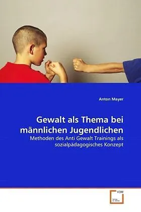 Gewalt als Thema bei männlichen Jugendlichen
