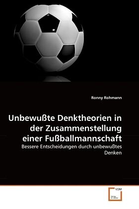 Unbewußte Denktheorien in der Zusammenstellung einer Fußballmannschaft