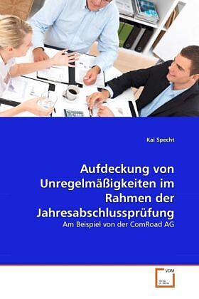 Aufdeckung von Unregelmäßigkeiten im Rahmen der Jahresabschlussprüfung