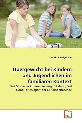 Übergewicht bei Kindern und Jugendlichen im familiären Kontext