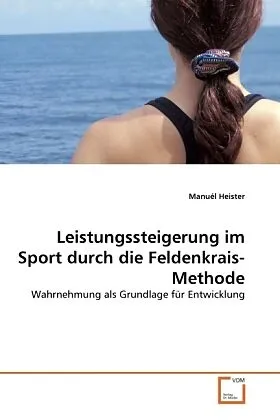 Leistungssteigerung im Sport durch die Feldenkrais-Methode