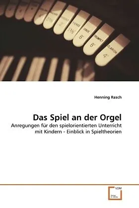 Das Spiel an der Orgel