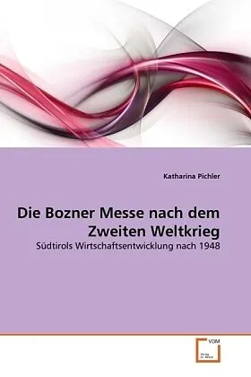 Die Bozner Messe nach dem Zweiten Weltkrieg