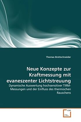Neue Konzepte zur Kraftmessung mit evaneszenter Lichtstreuung
