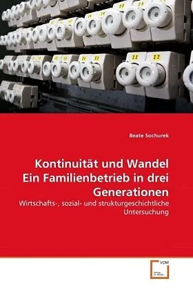 Kontinuität und Wandel Ein Familienbetrieb in drei Generationen