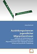 Kartonierter Einband Ausbildungschancen jugendlicher Migrant(en)/innen von Ariane Borchardt