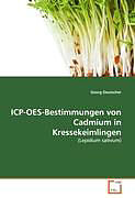 Kartonierter Einband ICP-OES-Bestimmungen von Cadmium in Kressekeimlingen von Georg Deutscher