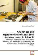 Kartonierter Einband Challenges and Opportunities of Local Seed Business sector in Ethiopia von Getachew Mergia Tache