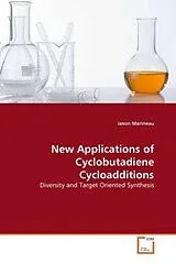 Kartonierter Einband (Kt) New Applications of Cyclobutadiene Cycloadditions von Jason Marineau