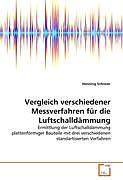 Kartonierter Einband Vergleich verschiedener Messverfahren für die Luftschalldämmung von Henning Schreier