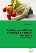Kartonierter Einband Geschäftsmodell für die Vermarktung regionaler Lebensmittel von Alina Obermann