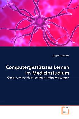 Kartonierter Einband Computergestütztes Lernen im Medizinstudium von Jürgen Harreiter