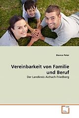 Kartonierter Einband Vereinbarkeit von Familie und Beruf von Bianca Peter