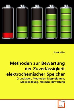 Kartonierter Einband Methoden zur Bewertung der Zuverlässigkeit elektrochemischer Speicher von Frank Hiller