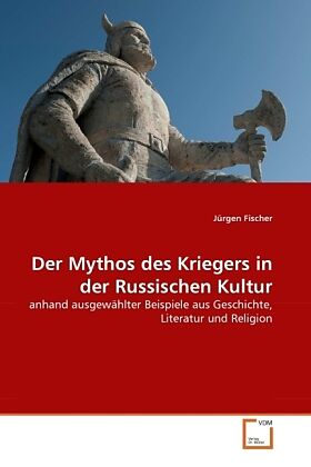 Der Mythos des Kriegers in der Russischen Kultur