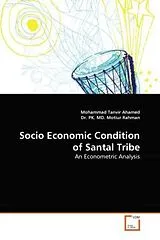 Kartonierter Einband (Kt) Socio Economic Condition of Santal Tribe von Mohammad Tanvir Ahamed, Motiur Rahman