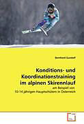 Kartonierter Einband Konditions- und Koordinationstraining im alpinen Skirennlauf von Bernhard Gundolf