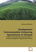 Couverture cartonnée Development Communication Enhancing Agroforestry in Ethiopia de Hailemeskel Gebeyehu