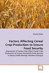 Kartonierter Einband (Kt) Factors Affecting Cereal Crop Production to Ensure Food Security von Cherinet Zeleke
