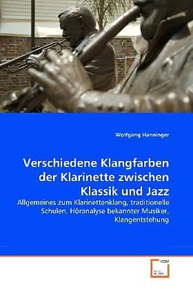 Verschiedene Klangfarben der Klarinette zwischen Klassik und Jazz