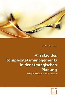 Ansätze des Komplexitätsmanagements in der strategischen Planung