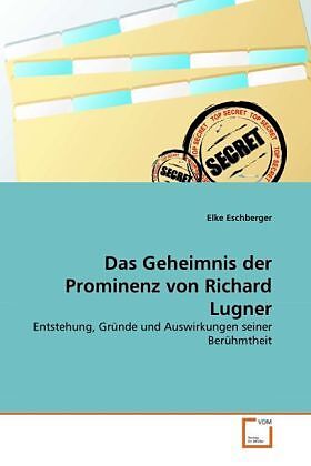 Das Geheimnis der Prominenz von Richard Lugner