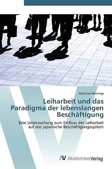 Leiharbeit und das Paradigma der lebenslangen Beschäftigung