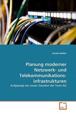 Kartonierter Einband Planung moderner Netzwerk- und Telekommunikationsinfrastrukturen von Daniel Heidler