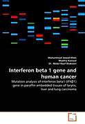 Kartonierter Einband Interferon beta 1 gene and human cancer von Muhammad Jawad Khan, Madiha Kanwal, Abdul R. Shakoori