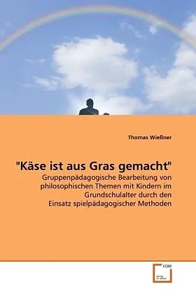 "Käse ist aus Gras gemacht"
