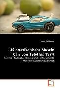 Kartonierter Einband US-amerikanische Muscle Cars von 1964 bis 1974 von Arild Eichbaum