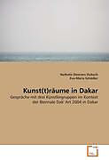 Kartonierter Einband Kunst(t)räume in Dakar von Nathalie Diserens Dubach, Eva-Maria Schädler
