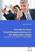 Konzeption eines Empfehlungsmarketing für die Generation 55plus