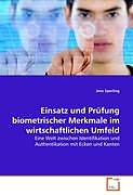 Kartonierter Einband Einsatz und Prüfung biometrischer Merkmale im wirtschaftlichen Umfeld von Jens Sperling