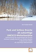 Kartonierter Einband Park und Schloss Branitz als zukünftige UNESCO-Welterbestätte von Jana-Cordelia Petzold