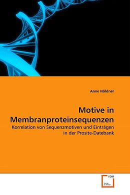 Kartonierter Einband Motive in Membranproteinsequenzen von Anne Nöldner