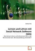 Kartonierter Einband Lernen und Lehren mit Social Network Software (SNS) von Andreas Riss