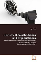 Kartonierter Einband Deutsche Kinoinstitutionen und Organisationen von Inga Fisere