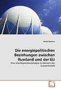 Kartonierter Einband Die energiepolitischen Beziehungen zwischen Russland und der EU von Aneta Deneva