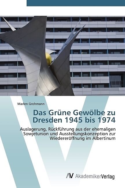 Das Grüne Gewölbe zu Dresden 1945 bis 1974