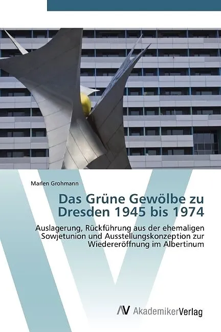 Das Grüne Gewölbe zu Dresden 1945 bis 1974