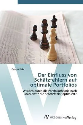 Der Einfluss von Schätzfehlern auf optimale Portfolios