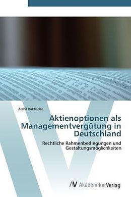Kartonierter Einband Aktienoptionen als Managementvergütung in Deutschland von Archil Rukhadze