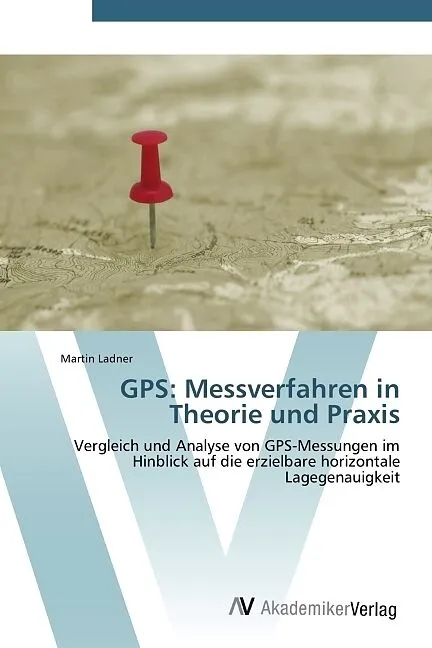 GPS: Messverfahren in Theorie und Praxis