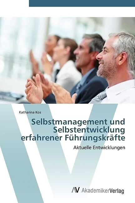 Selbstmanagement und Selbstentwicklung erfahrener Führungskräfte